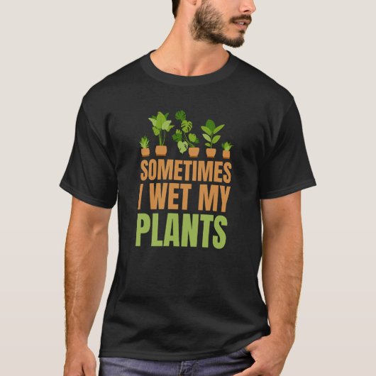 Soms nat ik mijn Planten tuinlovers T-shirt (Voorkant)