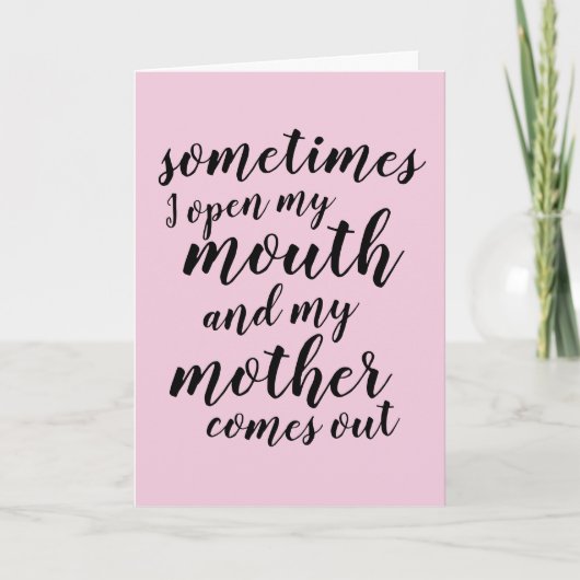 Soms open ik mijn mond en komt mijn moeder eruit kaart (Voorkant)