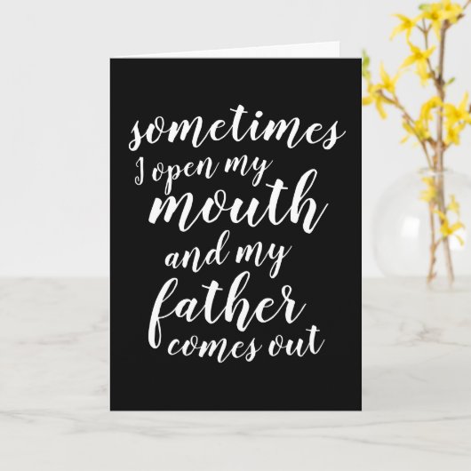 Soms open ik mijn mond en komt mijn vader eruit kaart (Gele Bloem)