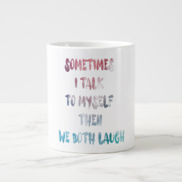 Soms praat ik met mezelf en dan lachen we allebei grote koffiekop