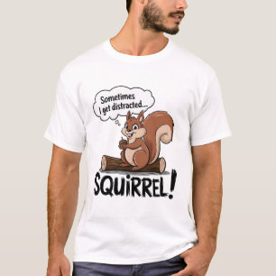 Soms raak ik afgeleid eekhoorn t-shirt
