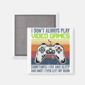 Soms speel ik niet altijd videospelletjes magneet (Voorkant / Achterkant)