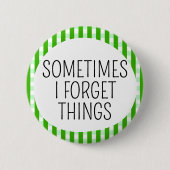 Soms vergeet ik dingen ronde button 5,7 cm (Voorkant)