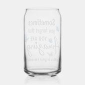 Soms Vergeet Je Dat Je Geweldig Bent Blikvorm Glas (Achterkant)