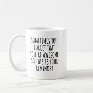Soms Vergeet Je Dat Je Geweldig Bent Geschenk voor Koffiemok