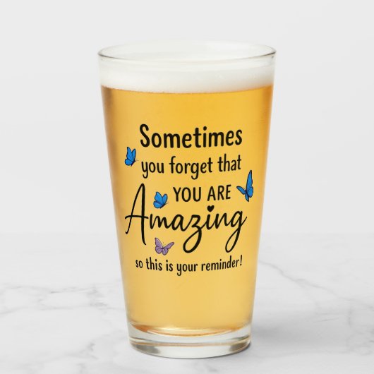 Soms Vergeet Je Dat Je Geweldig Bent Glas (Voorkant gevuld)