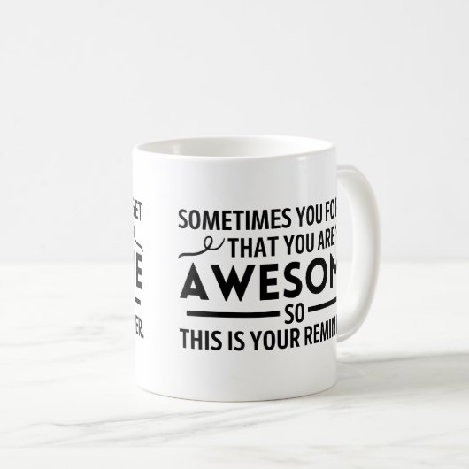 Soms vergeet je dat je geweldig bent koffiemok (Voorkant rechts)