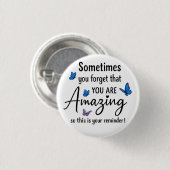 Soms Vergeet Je Dat Je Geweldig Bent Ronde Button 3,2 Cm (Voorkant /achterkant)