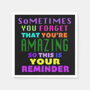 Soms vergeet je dat je geweldig bent servet