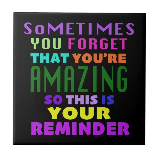 Soms vergeet je dat je geweldig bent tegeltje (Voorkant)