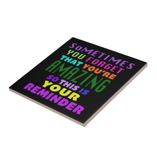 Soms vergeet je dat je geweldig bent tegeltje (Zijkant)