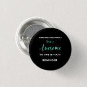 Soms vergeet je dat je Geweldige bent Ronde Button 3,2 Cm (Voorkant /achterkant)