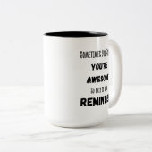 Soms vergeet je dat je Geweldige bent Tweekleurige Koffiemok (Voorkant rechts)