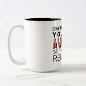 Soms vergeet je dat je geweldige motivatie T bent Tweekleurige Koffiemok (Links)