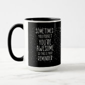 Soms vergeet je dat je Motivatie Geweldige bent Mok (Links)