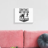 Soms vindt Motivation je grappig hardloopmotief Canvas Afdruk (Insitu (Woonkamer))
