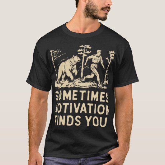 Soms vindt Motivation je T-shirt (Voorkant)