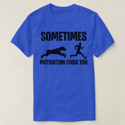 Soms vindt Motivation je T-shirt (Design voorkant)