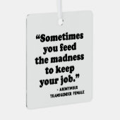 Soms voed je de waanzin metalen ornament (Voorkant Rechts)