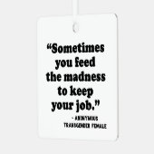 Soms voed je de waanzin metalen ornament (Voorkant links)