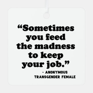 Soms voed je de waanzin metalen ornament