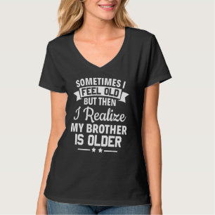 Soms voel ik me oud, maar dan realiseer ik me mijn t-shirt