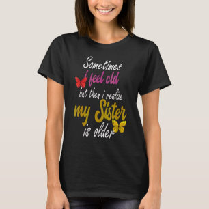 Soms voel ik me oud, maar dan realiseer ik me mijn t-shirt