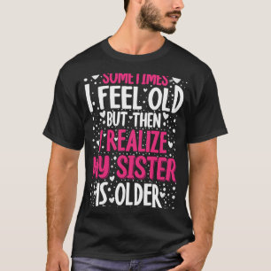 Soms voel ik me oud, maar dan realiseer ik me mijn t-shirt
