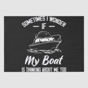 Soms vraag ik me af of mijn boot aan me denkt tissuepapier