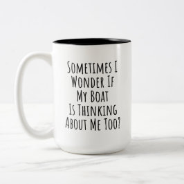 Soms vraag ik me af of mijn boot aan me denkt tweekleurige koffiemok