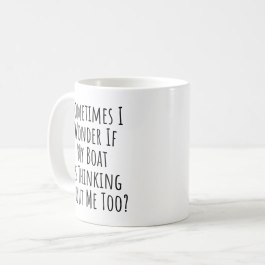 Soms vraag ik me af of mijn boot aan mij denkt koffiemok (Voorkant links)