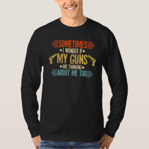 Soms vraag ik me af of mijn Pistolen aan M denken T-shirt