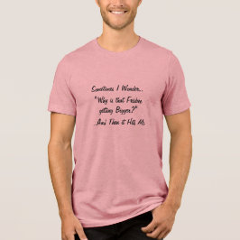Soms vraag ik me af.. Waarom is.. | Grappig Mannen Tri-Blend Shirt