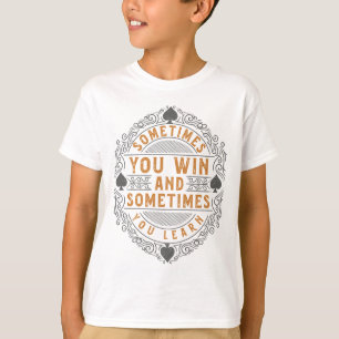 Soms win je en soms leer je t-shirt