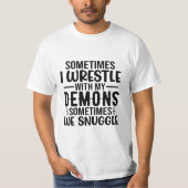 Soms woon ik met mijn demonen. t-shirt (Voorkant)