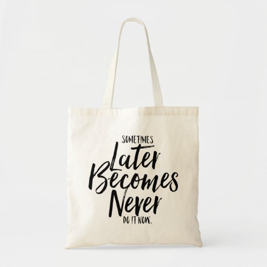 Soms wordt het later nooit meer gedaan | Tote bag (Voorkant)