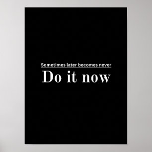 Soms wordt later nooit meer - Motivatie Poste Poster
