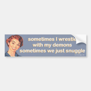 Soms worstel ik met mijn demonen... bumpersticker