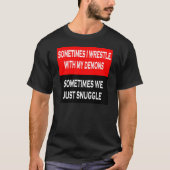 SOMS WORSTEL IK MET MIJN DEMONEN, SOMS... T-SHIRT (Voorkant)
