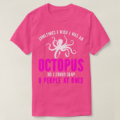 Soms wou ik dat ik een octopus grappenmaker was t-shirt (Design voorkant)