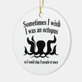 Soms wou ik dat ik een octopus was keramisch ornament (Links)