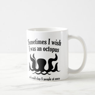 Soms wou ik dat ik een octopus was koffiemok