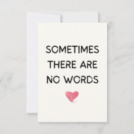 Soms zijn er geen woorden bedankkaart