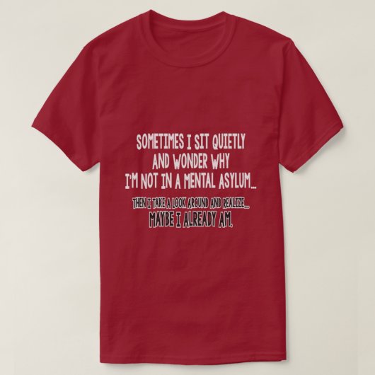 Soms zit ik rustig... t-shirt (Design voorkant)