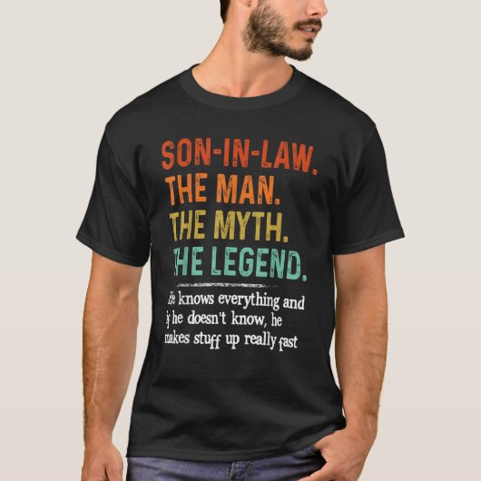 Son In Law The Man The Myth The Legend He Knows Ev T-shirt (Voorkant)