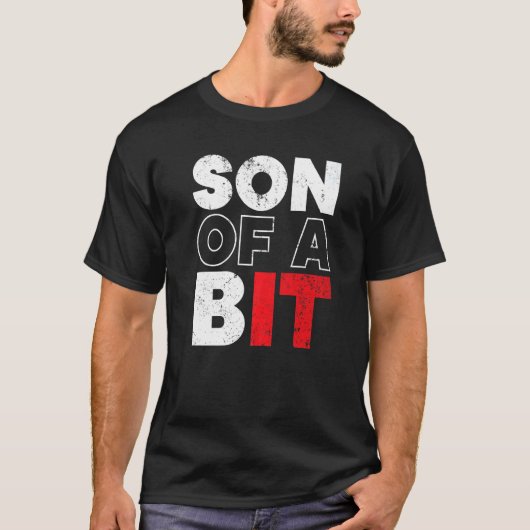 Son Of A Bit Information Technology Specialist IT T-shirt (Voorkant)