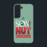 Son of a Nutcracker Graphic Samsung Galaxy Hoesje<br><div class="desc">Check out this festive phrase from Buddy the Elf: "Son of a Nutcracker". Wear this on a funny graphic tee,  carry on a fun shopping tote,  or send holiday greetings with a card. Shop this design on even more custom Zazzle gifts!</div>