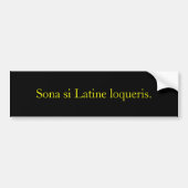 Sona is Latine loqueris. Bumpersticker (Voorkant)