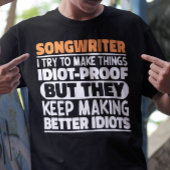 Songwriter Ik probeer dingen grappige uitspraken c T-shirt