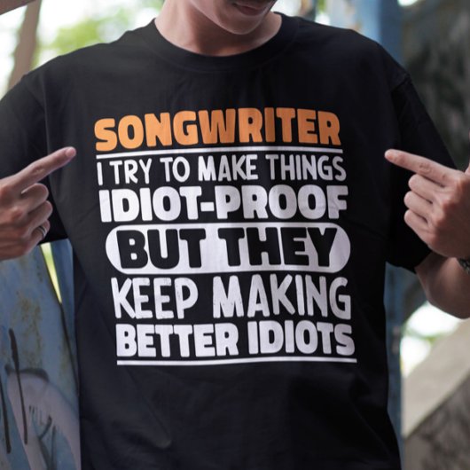 Songwriter Ik probeer dingen grappige uitspraken c T-shirt